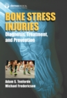Bone Stress Injuries : Diagnosis, Treatment, and Prevention - eBook