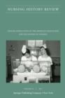 Nursing History Review, Volume 25 : Official Journal of the American Association for the History of Nursing - eBook