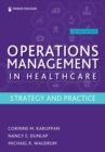 Operations Management in Healthcare, Second Edition : Strategy and Practice, Second Edition - eBook