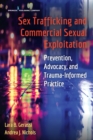 Sex Trafficking and Commercial Sexual Exploitation : Prevention, Advocacy, and Trauma-Informed Practice - eBook