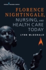 Florence Nightingale, Nursing, and Health Care Today - eBook