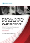 Medical Imaging for the Health Care Provider : Practical Radiograph Interpretation - eBook