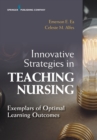 Innovative Strategies in Teaching Nursing : Exemplars of Optimal Learning Outcomes - eBook