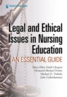 Legal and Ethical Issues in Nursing Education : An Essential Guide - eBook