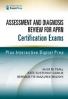 Assessment and Diagnosis Review for Advanced Practice Nursing Certification Exams - eBook