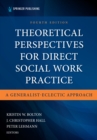 Theoretical Perspectives for Direct Social Work Practice : A Generalist-Eclectic Approach - eBook