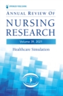 Annual Review of Nursing Research, Volume 39 : Healthcare Simulation - eBook