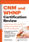 CNM(R) and WHNP(R) Certification Review : Comprehensive Review, PLUS 400 Questions Based on the Latest Exam Blueprint - eBook