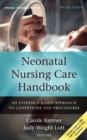 Neonatal Nursing Care Handbook : An Evidence-Based Approach to Conditions and Procedures - eBook