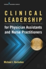 Clinical Leadership for Physician Assistants and Nurse Practitioners - eBook
