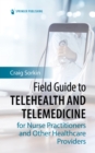 Field Guide to Telehealth and Telemedicine for Nurse Practitioners and Other Healthcare Providers - eBook