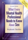What Every Mental Health Professional Needs to Know About Sex - eBook