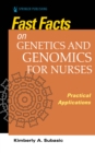 Fast Facts on Genetics and Genomics for Nurses : Practical Applications - eBook