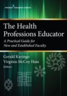 The Health Professions Educator : A Practical Guide for New and Established Faculty - eBook