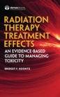 Radiation Therapy Treatment Effects : An Evidence-based Guide to Managing Toxicity - eBook