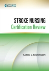 Stroke Nursing Certification Review - eBook