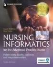 Nursing Informatics for the Advanced Practice Nurse, Third Edition : Patient Safety, Quality, Outcomes, and Interprofessionalism - Book