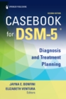 Casebook for DSM5 (R), Second Edition : Diagnosis and Treatment Planning - eBook