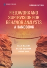 Fieldwork and Supervision for Behavior Analysts : A Handbook - eBook