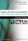 Simulation Scenarios for Nursing Educators, Second Edition : Making It Real - eBook