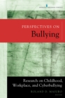 Perspectives on Bullying : Research on Childhood, Workplace, and Cyberbullying - eBook