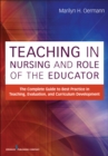 Teaching in Nursing and Role of the Educator : The Complete Guide to Best Practice in Teaching, Evaluation and Curriculum Development - eBook