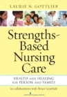 Strengths-Based Nursing Care : Health And Healing For Person And Family - eBook