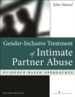 Gender-Inclusive Treatment of Intimate Partner Abuse : Evidence-Based Approaches - eBook