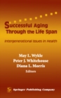 Successful Aging Through the Life Span : Intergenerational Issues in Health - eBook