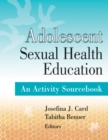 Adolescent Sexual Health Education : An Activity Sourcebook - eBook