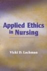 Applied Ethics in Nursing - eBook