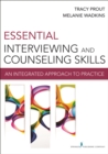 Essential Interviewing and Counseling Skills : An Integrated Approach to Practice - eBook