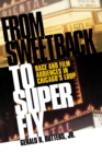 From SWEETBACK to SUPER FLY : Race and Film Audiences in Chicago's Loop - eBook