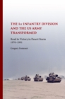 The First Infantry Division and the U.S. Army Transformed : Road to Victory in Desert Storm, 1970-1991 - eBook