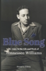 Blue Song : St. Louis in the Life and Work of Tennessee Williams - eBook