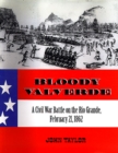 Bloody Valverde : A Civil War Battle on the Rio Grande, February 21, 1862 - eBook