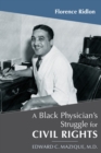 A Black Physician's Struggle for Civil Rights : Edward C. Mazique, M.D. - eBook