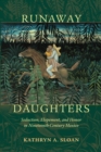 Runaway Daughters : Seduction, Elopement, and Honor in Nineteenth-Century Mexico - eBook