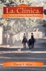 La Clinica : A Doctor's Journey Across Borders - eBook