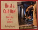 Hoist a Cold One! : Historic Bars of the Southwest - eBook
