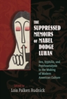 The Suppressed Memoirs of Mabel Dodge Luhan : Sex, Syphilis, and Psychoanalysis in the Making of Modern American Culture - eBook