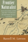 Frontier Naturalist : Jean Louis Berlandier and the Exploration of Northern Mexico and Texas - eBook