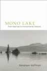 Mono Lake : From Dead Sea to Environmental Treasure - eBook