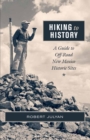 Hiking to History : A Guide to Off-Road New Mexico Historic Sites - eBook