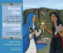 Sisters in Blue/Hermanas de azul : Sor Maria de Agreda Comes to New Mexico/ Sor Maria de Agreda viene a Nuevo Mexico - eBook