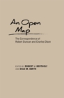 An Open Map : The Correspondence of Robert Duncan and Charles Olson - eBook