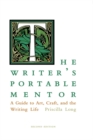 The Writer's Portable Mentor : A Guide to Art, Craft, and the Writing Life, Second Edition - eBook