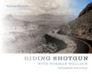 Riding Shotgun with Norman Wallace : Rephotographing the Arizona Landscape - eBook