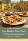 New Mexico Food Trails : A Road Tripper's Guide to Hot Chile, Cold Brews, and Classic Dishes from the Land of Enchantment - eBook