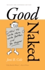 Good Naked : How to Write More, Write Better, and Be Happier. Revised and Expanded Edition. - eBook